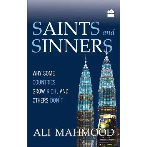 Saints and Sinners: Why Some Countries Grow Rich, and Others Don't
