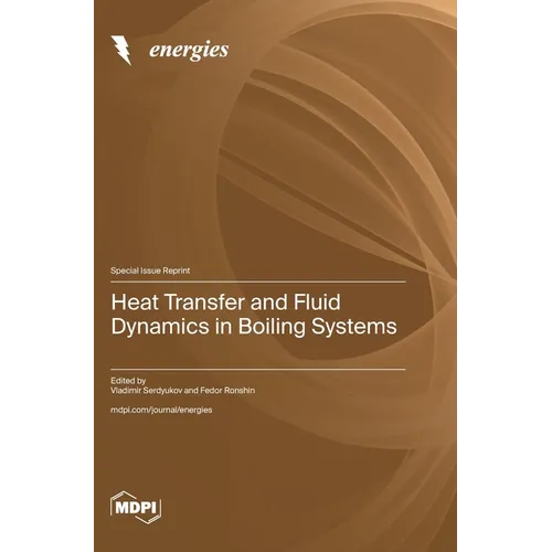 Heat Transfer and Fluid Dynamics in Boiling Systems