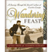 A Wandering Feast: A Journey Through the Jewish Culture of Eastern Europe
