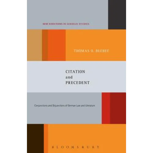Citation and Precedent: Conjunctions and Disjunctions of German Law and Literature