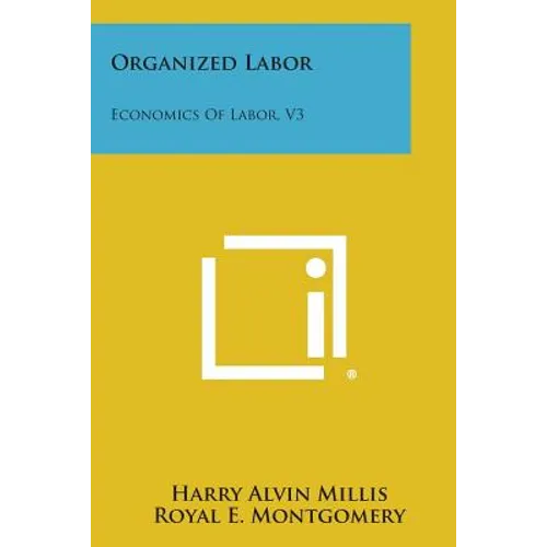 Organized Labor: Economics of Labor, V3
