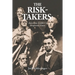 The Risk-Takers: American Leaders in Desperate Times