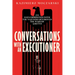 Conversations with an Executioner: 255 Days Imprisoned with the Nazi Who Destroyed the Warsaw Ghetto
