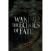 Waking the Echoes of Fate