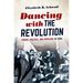 Dancing with the Revolution: Power, Politics, and Privilege in Cuba