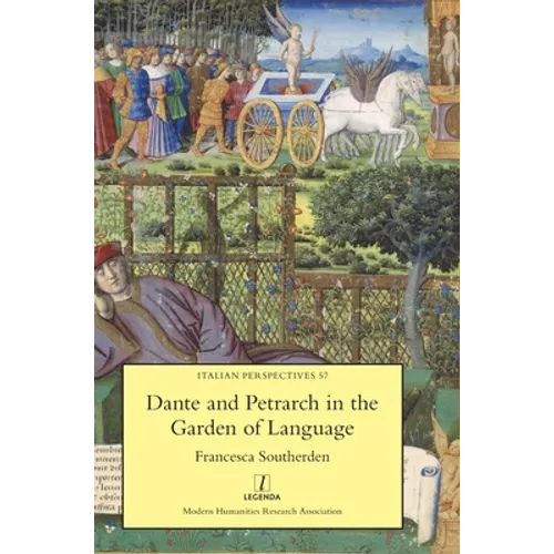 Dante and Petrarch in the Garden of Language