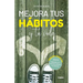 Mejora Tus Hábitos Y Tu Vida (Edición Especial) / Improve Your Habits and Your Life (Special Edition)