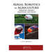 Aerial Robotics in Agriculture: Parafoils, Blimps, Aerostats, and Kites