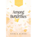 Among the Butterflies