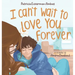 I Can't Wait to Love You Forever: A Big Brother Book