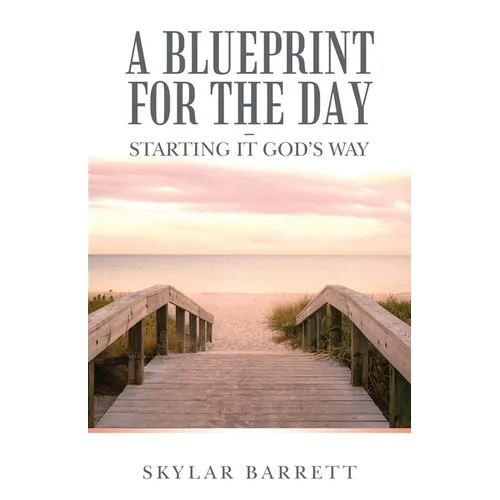 A Blueprint for the Day - Starting It God's Way