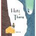 Here and There