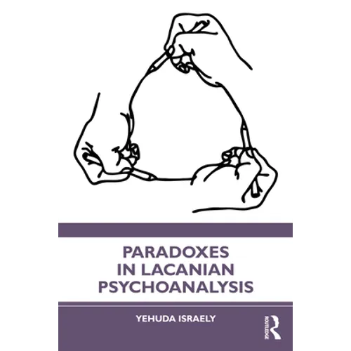 Paradoxes in Lacanian Psychoanalysis