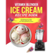 Vitamix Blender Ice Cream Recipe Book: 100 Delicious Ice Cream Recipes Made Easy with Your Vitamix Blender At Home