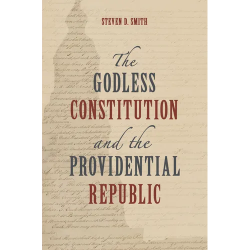 The Godless Constitution and the Providential Republic