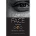 Face to Face: Knowing God beyond Our Shame