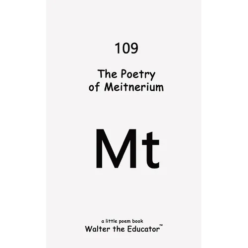 The Poetry of Meitnerium - Paperback