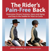 Rider's Pain-Free Back Book - New Edition: Overcome Chronic Soreness, Injury and Aging, and Stay in the Saddle for Years to Come
