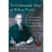To Understand Things as Well as Words: An Examination of Jonathan Edwards as an Educator and His Pedagogical Methodology