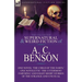 The Collected Supernatural and Weird Fiction of A. C. Benson: One Novel 'The Child of the Dawn, ' One Novelette 'The Uttermost Farthing' and Eight Sho