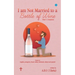 I am Not Married to a Bottle of Wine
