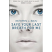 Save Your Last Breath for Me