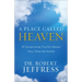 A Place Called Heaven: 10 Surprising Truths about Your Eternal Home