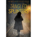 Tangled Splinters