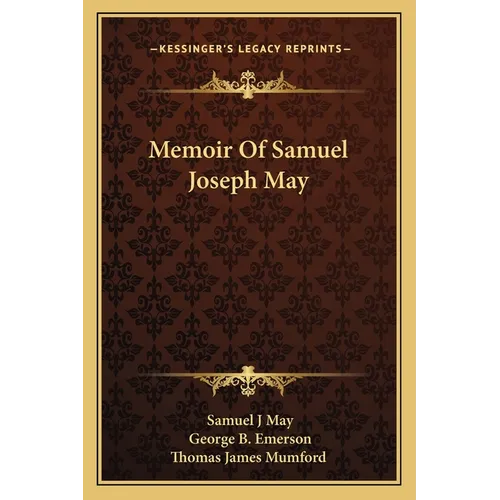Memoir Of Samuel Joseph May