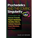 Psychedelics and the Coming Singularity: Conversations with Duncan Trussell, Rupert Sheldrake, Hamilton Morris, Graham Hancock, Grant Morrison, and Ot