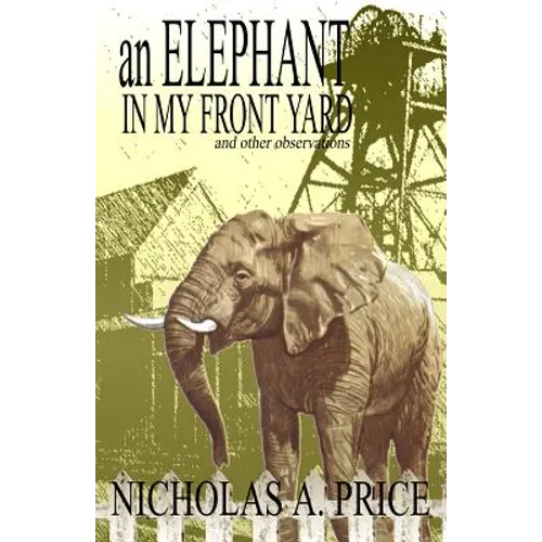 An Elephant in My Front Yard: And Other Observations