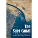 The Suez Canal: The History and Legacy of the World's Most Famous Waterway