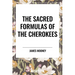 Sacred Formulas of the Cherokees