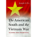 The American South and the Vietnam War: Belligerence, Protest, and Agony in Dixie