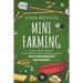 Mini Farming: What You Need to Know to Start Your Own Small Farm and a Guide to Backyard Beekeeping for Beginners