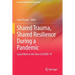 Shared Trauma, Shared Resilience During a Pandemic: Social Work in the Time of Covid-19