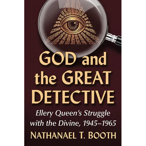 God and the Great Detective: Ellery Queen's Struggle with the Divine, 1945-1965