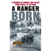A Ranger Born: A Memoir of Combat and Valor from Korea to Vietnam
