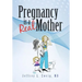 Pregnancy is a "Real Mother!"