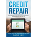 Credit Repair: Remove Negative Accounts and Increase Your Score Quickly Using Federal Laws That Favor You