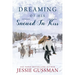 Dreaming of His Snowed In Kiss