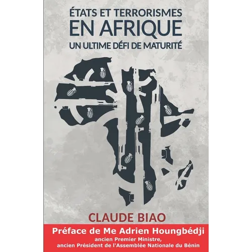 Etats et Terrorismes en Afrique: Un ultime défi de maturité