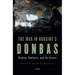 The War in Ukraine's Donbas: Origins, Contexts, and the Future