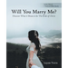 Will You Marry Me?: Discover What It Means to Be the Bride of Christ