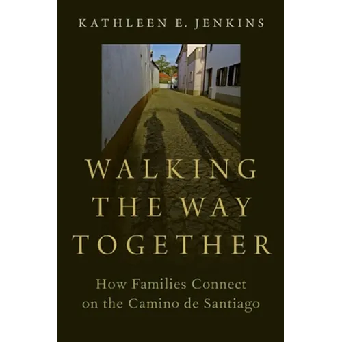 Walking the Way Together: How Families Connect on the Camino de Santiago