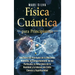 Física cuántica para principiantes: Descubra los principios de la mecánica cuántica, el comportamiento de las partículas, la naturaleza de la realidad