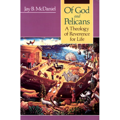 Of God and Pelicans: A Theology of Reverence for Life