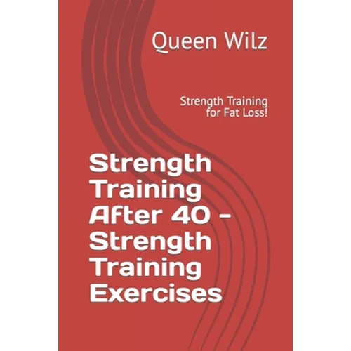 Strength Training After 40 - Strength Training Exercises: Strength Training for Fat Loss!