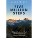 Five Million Steps: Hiking the Pacific Crest Trail After Three Decades of Service to Our Nation