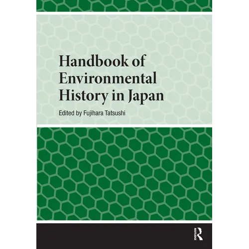 Handbook of Environmental History in Japan